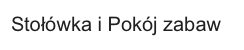 Stołówka i Pokój zabaw