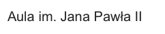 Aula im. Jana Pawła II
